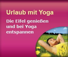 Urlaub mit Yoga Die Eifel genießen und bei Yoga entspannen